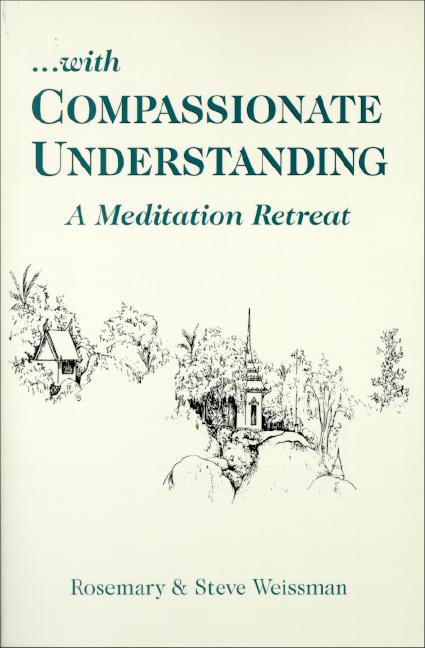 ...with Compassionate Understanding: A Meditation Retreat
