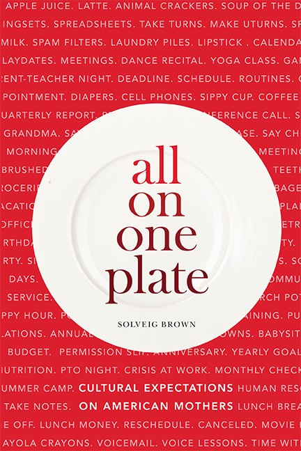 All on One Plate: Cultural Expectations on American Mothers