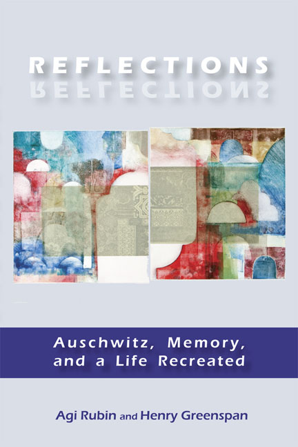 Reflections: Auschwitz, Memory, and a Life Recreated