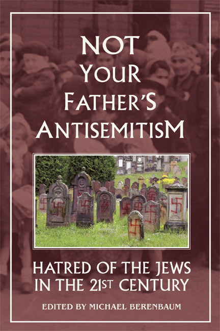 Not Your Father's Antisemitism: Hatred of the Jews in the 21st Century