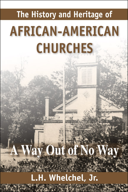 The History and Heritage of African American Churches: A Way Out of No Way