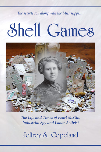 Shell Games: The Life and Times of Pearl McGill, Industrial Spy and Pioneer Labor Activist