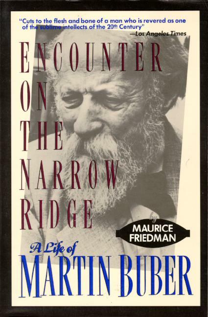Encounter on the Narrow Ridge: A Life of Martin Buber