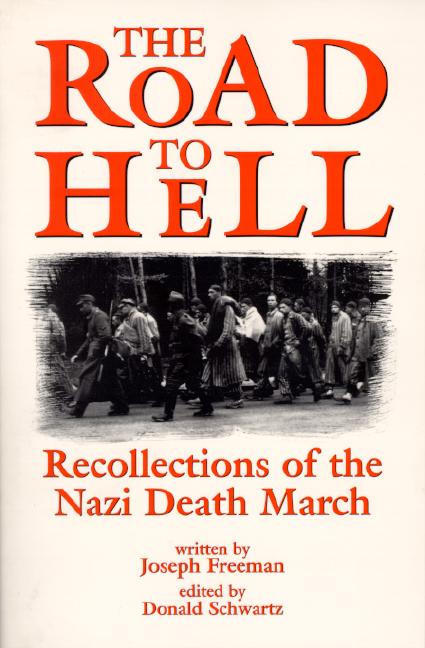 Road to Hell, The: Recollections of the Nazi Death March