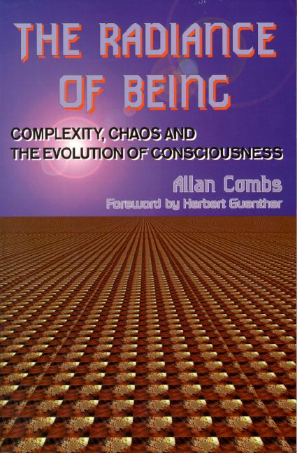 Radiance of Being: Complexity, Chaos, Evolution of Consciousnes 1st ed