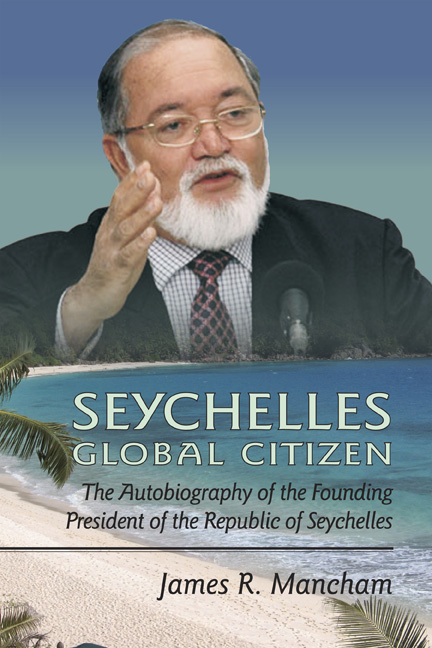 Seychelles Global Citizen: The Autobiography of the Founding President