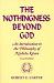 Nothingness Beyond God: Introduction to Nishida Kitaro