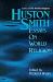 Huston Smith: Essays in World Religion