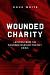 Wounded Charity: Lessons Learned from the Wounded Warrior Project Crisis