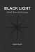 Black Light: A Novel Theory of the Universe