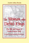 Woman who Defied Kings, The: The Life and Times of Doña Gracia Nasi