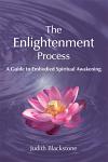 Enlightenment Process, The: A Guide to Embodied Spiritual Awakening (revised and expanded)