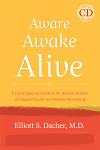 Aware, Awake, Alive: A Contemporary Guide to the Ancient Science of Integral Health and Human Flourishing