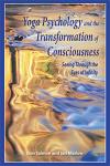 Yoga Psychology and the Transformation of Consciousness: Seeing Through the Eyes of Infinity