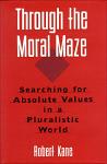 Through the Moral Maze: Searching for Absolute Values in a Pluralistic