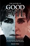 The Nature of Good and Evil: Understanding the Acts of Moral and Immoral Behavior