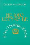 He Who Lets Us Be: A New Theology of Love