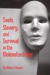 Souls, Slavery and Survival in the Molenotech Age