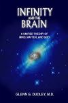 Infinity and the Brain: A Unified Theory of Mind, Matter and God