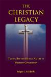 The Christian Legacy: Taming Brutish Human Nature in Western Civilization
