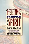 Meeting of Science and Spirit, The: Guidelines for a New Age